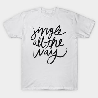 Jingle all the way- christmas T-Shirt